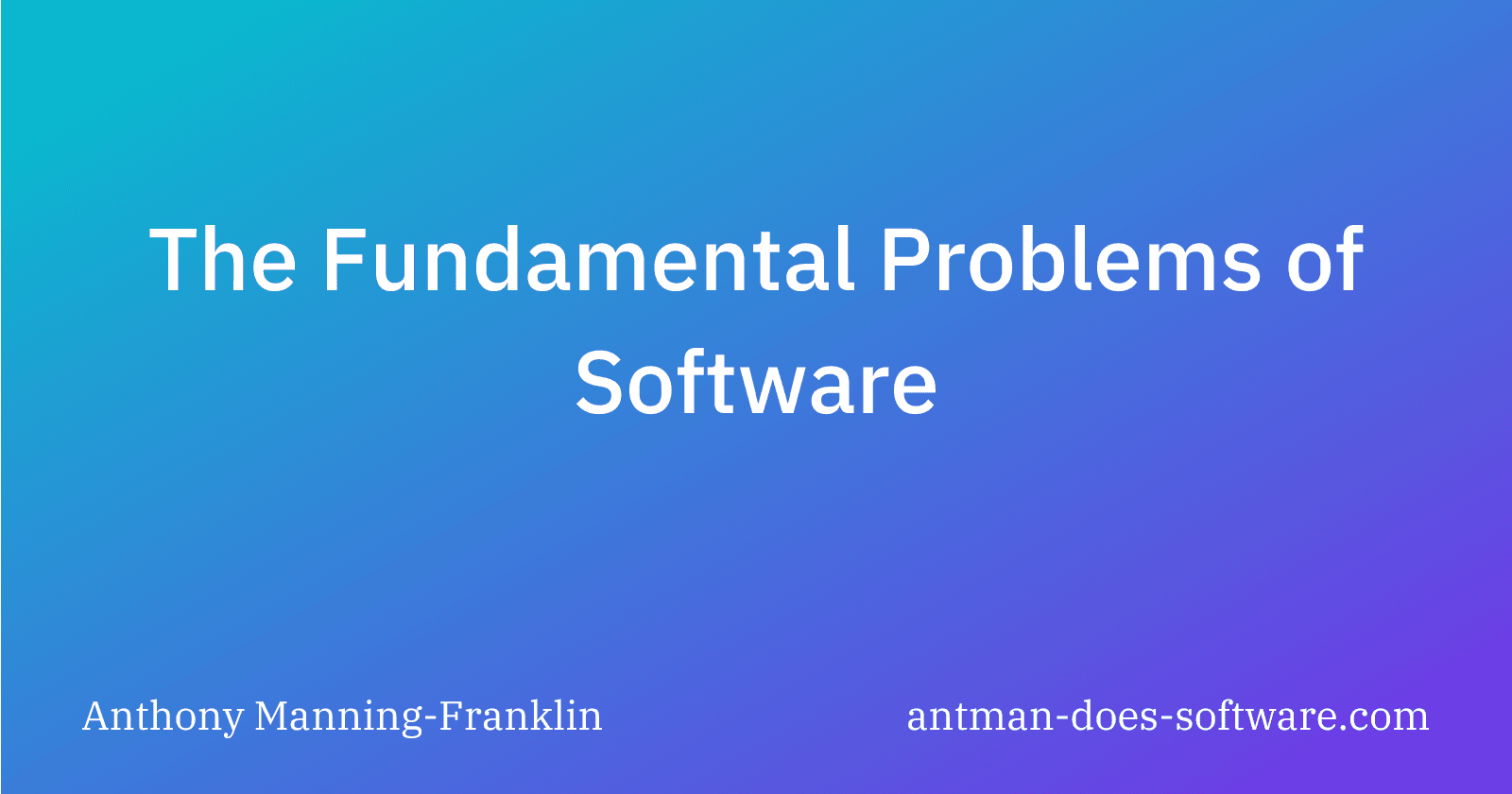 The Fundamental Problems of Software